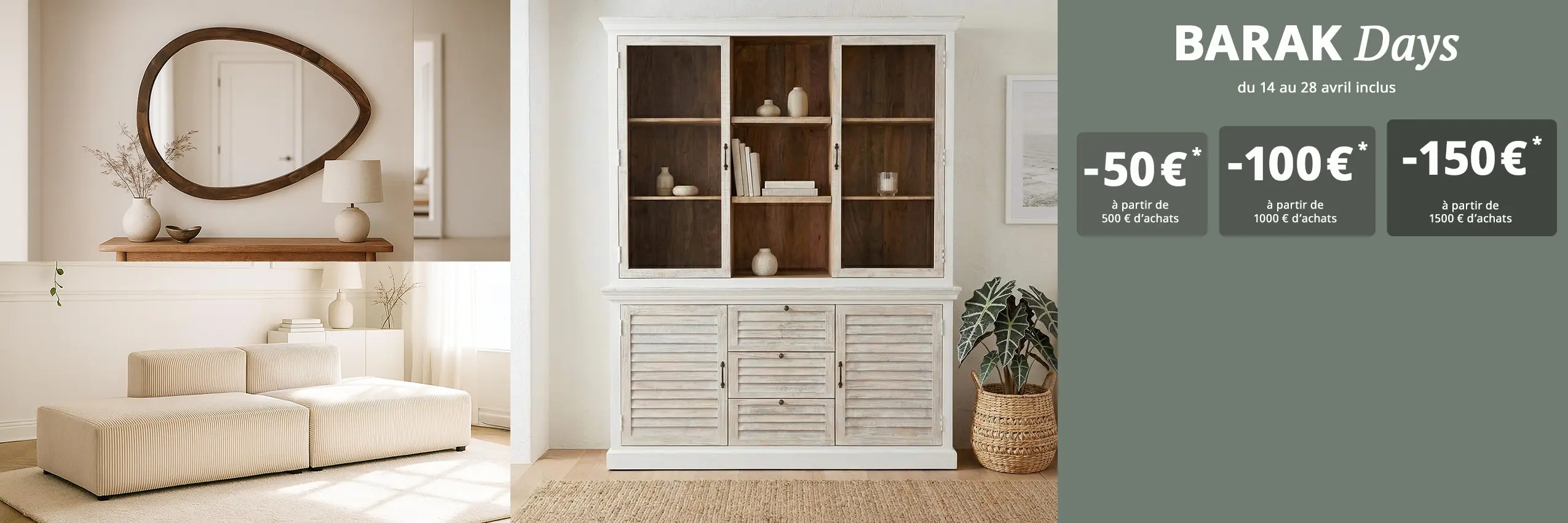 BARAK Days - Bénéficiez de 50€ de remise dès 500€ d'achats, de 100€ de remise dès 1000€ d'achats et de 150€ de remise dès 1500€ d'achats